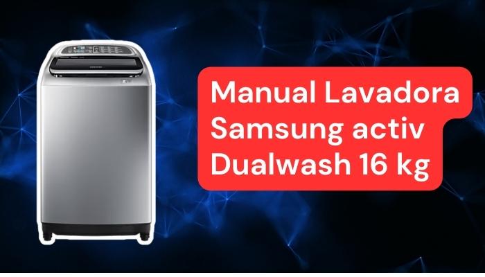 lavadora samsung activ dualwash 16 kg manual