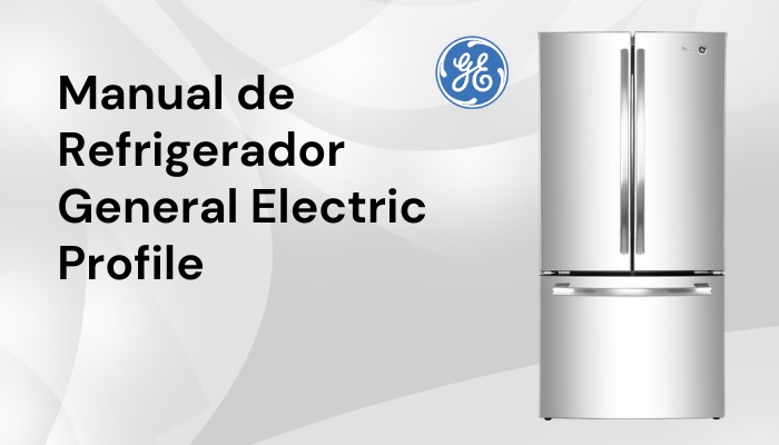 manual refrigerador general electric profile