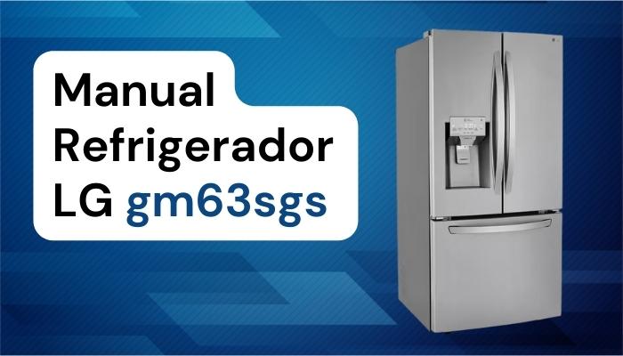 refrigerador lg gm63sgs manual